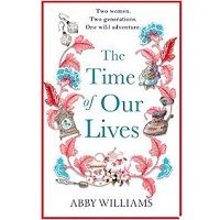 The Time of Our Lives by Abby Williams PDF Download