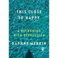 This Close to Happy by Daphne Merkin PDF Download