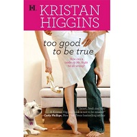 Too good to be true by Kristan Higgins PDF