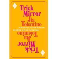 Trick Mirror by Jia Tolentino PDF