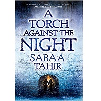 A Torch Against the Night by Sabaa Tahir PDF