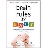 Brain Rules for Baby by John Medina PDF
