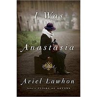 I Was Anastasia by Ariel Lawhon PDF