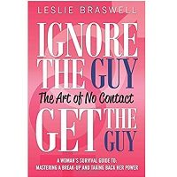 Ignore the Guy, Get the Guy by Leslie Braswell Download