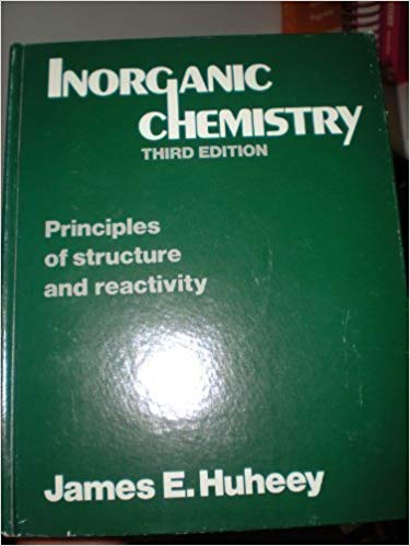 Inorganic Chemistry by James E. Huheey