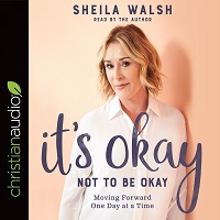 It's Okay Not to Be Okay by Sheila Walsh Download