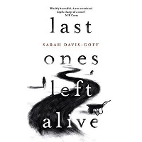 Last Ones Left Alive by Sarah Davis-Goff PDF