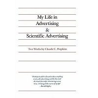 My Life in Advertising and Scientific Advertising by Claude Hopkins PDF