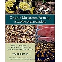 Organic Mushroom Farming and Mycoremediation by Tradd Cotter PDF