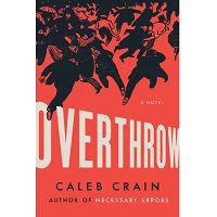 Overthrow by Caleb Crain PDF