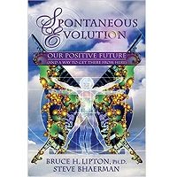 Spontaneous Evolution by Bruce H. Lipton PDF