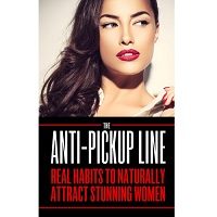 The Anti Pick Up Line by Charlie Houpert PDF
