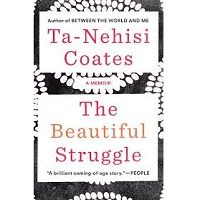 The Beautiful Struggle by Ta-Nehisi Coates PDF