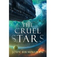The Cruel Stars by John Birmingham PDF