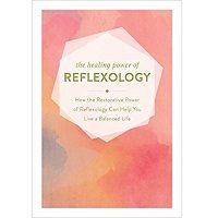 The Healing Power of Reflexology by Adams Media PDF