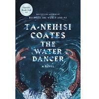 The Water Dancer by Ta-Nehisi Coates PDF
