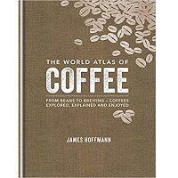 The World Atlas of Coffee by James Hoffmann PDF