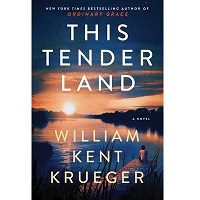 This Tender Land by William Kent Krueger PDF