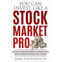 You Can Invest Like A Stock Market Pro by James Pattersenn PDF