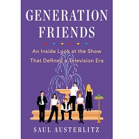Generation Friends by Saul Austerlitz PDF