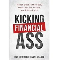 Kicking Financial Ass by Paul Christopher Dumont PDF