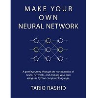 Make Your Own Neural Network by Tariq Rashid PDF