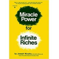 Miracle Power for Infinite Riches by Dr. Joseph Murphy PDF