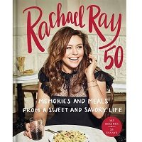 Rachael Ray 50 by Rachael Ray PDF