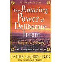 The Amazing Power of Deliberate Intent by Esther Hicks PDF