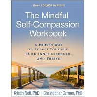 The Mindful Self-Compassion Workbook by Kristin Neff and Christopher Germer PDF