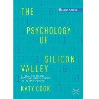 The Psychology of Silicon Valley by Katy Cook PDF
