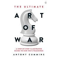 The Ultimate Art of War by Antony Cummins PDF