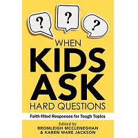 When Kids Ask Hard Questions by Bromleigh McCleneghan PDF