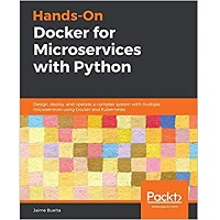 Hands-On Docker for Microservices with Python by Jaime Buelta PDF