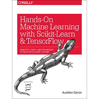 Hands-On Machine Learning with Scikit-Learn, Keras, and TensorFlow by Aurelien Geron PDF