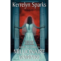 How to Marry a Millionaire Vampire by Kerrelyn Sparks PDF