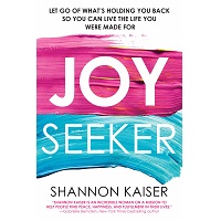 Joy Seeker by Shannon Kaiser PDF