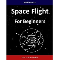 Space Flight for Beginners by Andrew Motes PDF