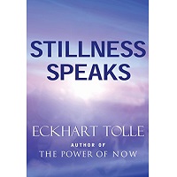Stillness Speaks by Eckhart Tolle PDF