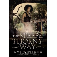 The Steep and Thorny Way by Cat Winters PDF