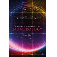 A Practical Introduction to Numerology by Sonia Ducie PDF