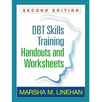 DBT Skills Training Handouts and Worksheets by Marsha M. Linehan PDF