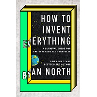 How to Invent Everything by Ryan North PDF