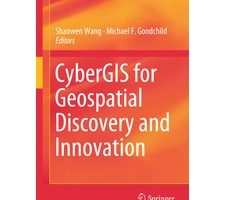 CyberGIS for Geospatial Discovery and Innovation by Shaowen Wang PDF