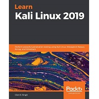 Learn Kali Linux 2019 by Glen D. Singh PDF