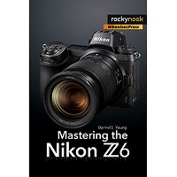 Mastering the Nikon Z6 by Darrell Young PDF