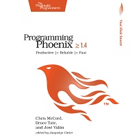 Programming Phoenix by Chris McCord