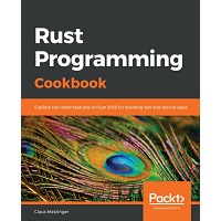 Rust Programming Cookbook by Claus Matzinger PDF