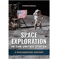 Space Exploration in the United States by Thomas Gangale PDF Download