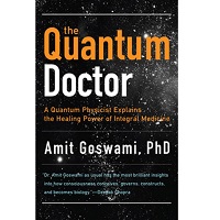 The Quantum Doctor by Amit Goswami PDF